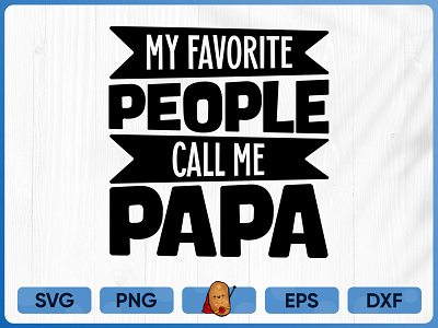 T-shirt Design / My Favorite People Call Me Papa / Cricut apparel branding cut file design father t shirt fathers day merch design print t shirt t shirt design