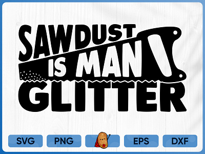 T-shirt Design / Sawdust Is Man Glitter / Father T-shirt