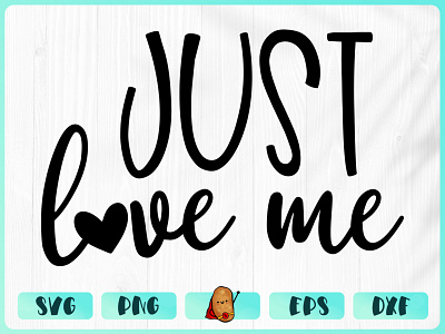 Just Love Me apparel baby design branding cricut cut file design merch design t shirt t shirt design vinyl design