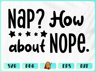 Nap How About Nope apparel baby design branding cricut cut file design merch design t shirt t shirt design vinyl design