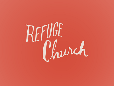 Refuge Church V2. church hand lettered logo utah wordmark