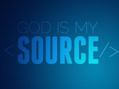 God Is My Source bible church franchise god raleway