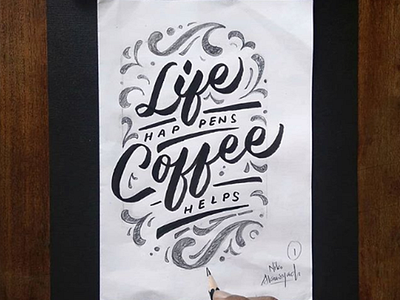 Life Happens, Coffee Helps branding calligraphy design handlettering lettering lettering art script script lettering typography