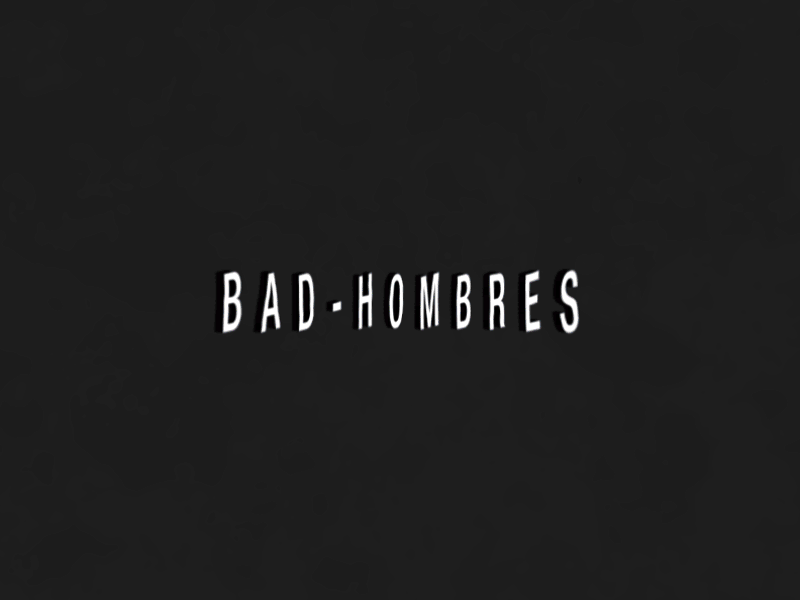 Bad-Hombres