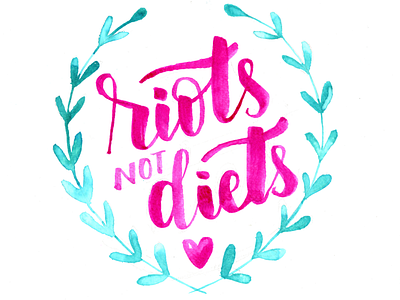 Riots not diets color feminism ink lettering