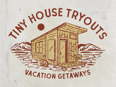 Tiny House Tryouts angonmangsa badges branding design graphicdesign hand drawn house illustration illustration logodesign outdoor tiny tiny house tinyhouse tshirt tshirtdesign typography vibes vintage vintage badge vintage design