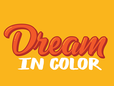 Dream in color color custom letter hand lettering letter lettering vector