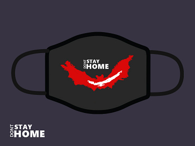 Dont Stay Home covid covid19 design illustration joker maskchallenge maskdesign photoshop stay home stay safe stayhome