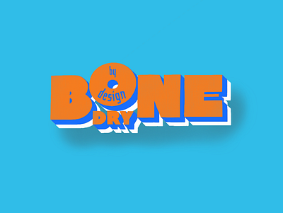 Bone Dry By Design Big Orange Type branding design hand drawn hand lettering logo typography