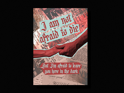 I am not afraid to die | Poster design graphicdesign poster