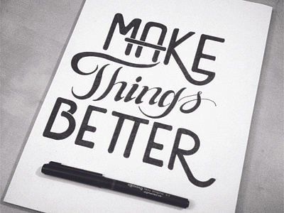 Make Things Better create design draw graphicdesign hand lettering letters sketch type typo typography