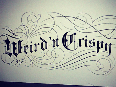 weird and crispy blackletter crispy custom embellish hand lettering type typography weird