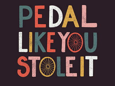 pedal like you stole it