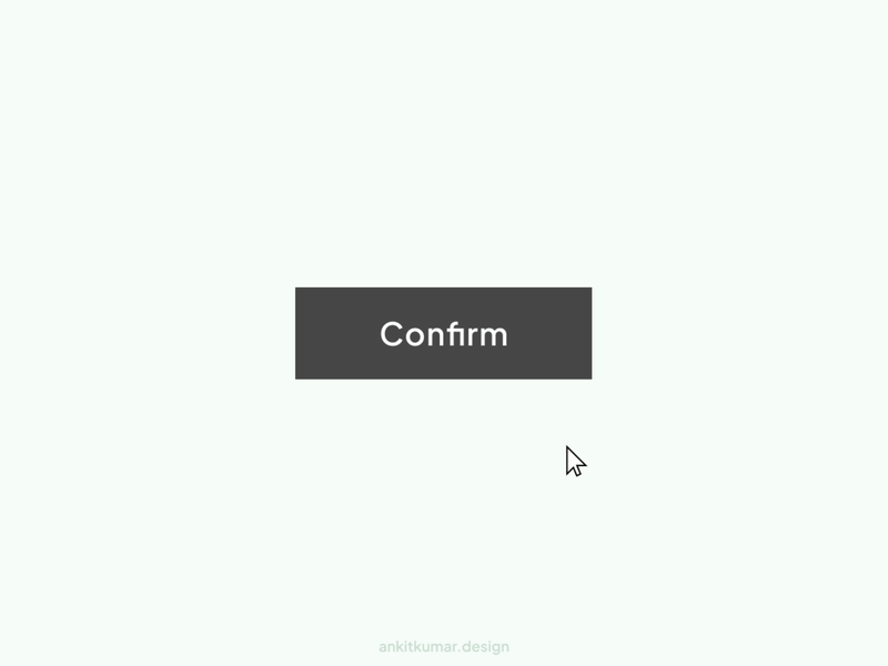 Confirm Button by Ankit Kumar on Dribbble