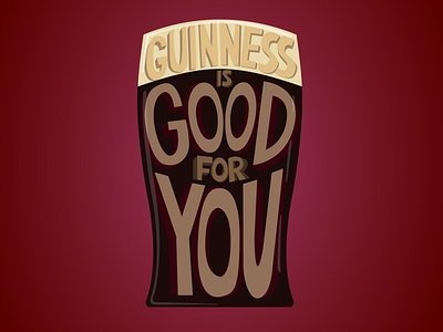 Guinness Is Good For You adobe beer design fonts guinness handlettering illustration ireland irish northern ireland stout typography vector wacom