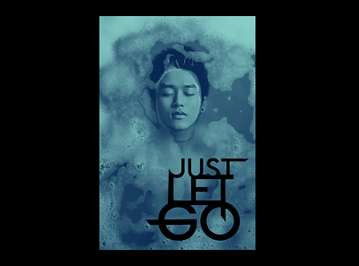 Just Let Go Poster Design affinity designer affinity photo affinitydesigner affinityphoto duotone photo poster