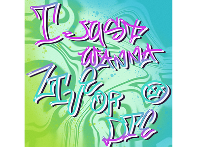 I just wanna live or die graphic design typography
