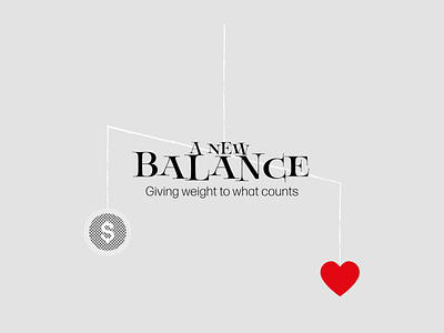 A New Balance. Giving weight to what counts.