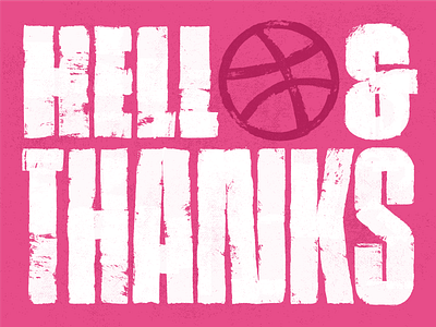 Hello & Thanks debut dribbble first ink roller shot texture typography