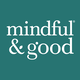 Mindful & Good