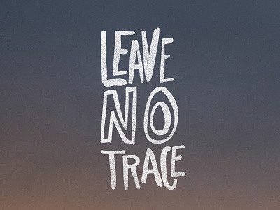 Leave No Trace #wildweekend hand lettering