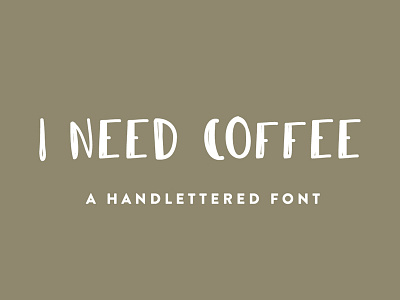 I Need Coffee - A Hand Lettered Font