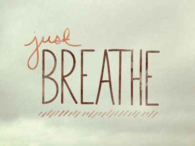 Just Breathe