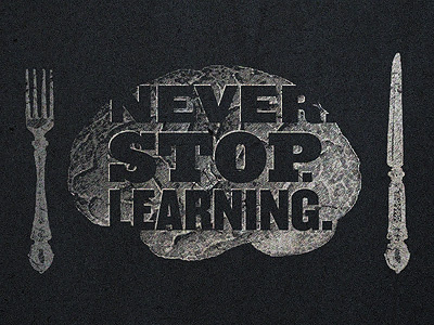 Never Stop Learning