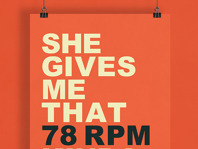 She Gives Me That 78 RPM Kinda Feelin' | Typographical Poster funny graphics humour illustration message minimal poster simple swiss typography