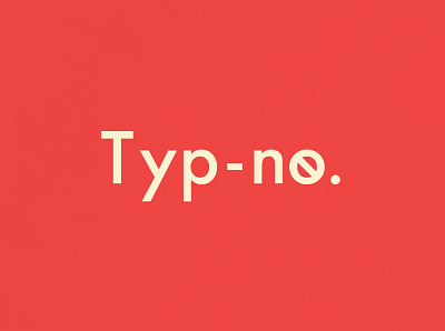 Typ-no | Typographical Project graphics humour minimal poster sanserif simple text typo typography word