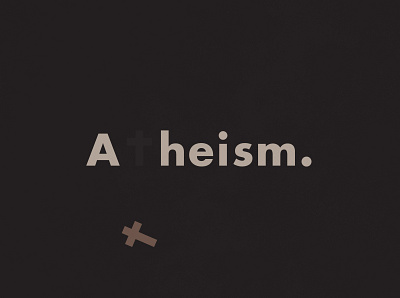 Atheism | Typographical Project atheism funny graphics humour minimal narrative religion sans simple typography