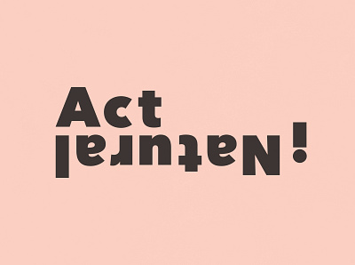 Act Natural! | Typographical Poster graphics minimal natural pink poster sans serif simple type typography words