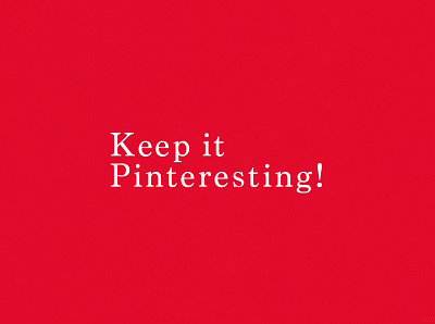 Keep it Pinteresting! | Typographical Poster funny graphics minimal parody pinterest serif simple swiss text typography