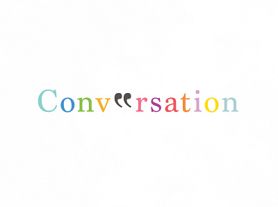 Conversation | Typographical Project colours conversation graphics minimal poster serif simple speech typography word