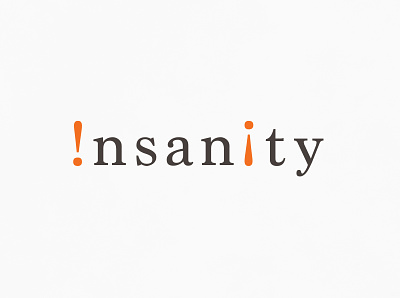 Insanity | Typographical Project exclamation mark graphics insanity minimal poster serif simple text type typography