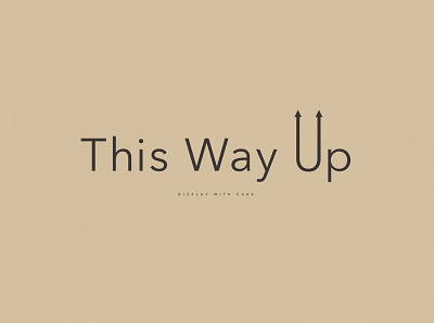 This Way Up! | Typographical Poster caps direction graphics instructions minimal poster sans simple text typography