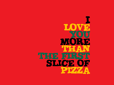 I Love You More Than... | Pizza Promotion