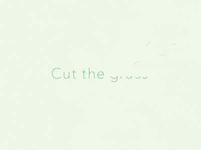 Cut The Grass | Typographical Project funny graphics grass green humour illustration minimal sans simple typography