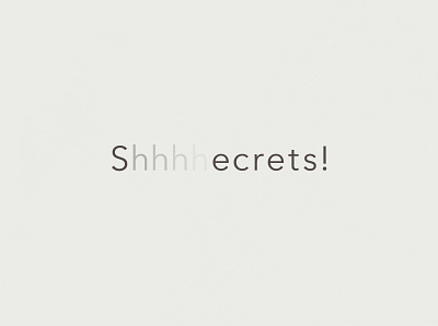 Shhhhecrets! | Typographical Project graphics minimal poster sansserif secrets shh simple type typography word