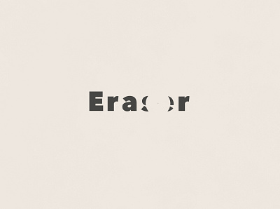 Eraser | Typographical Project bold erasure graphics minimal poster sansserif simple text typography word