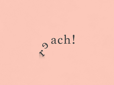 Reach | Typographical Project black graphics minimal narrative pink poster serif simple text typography