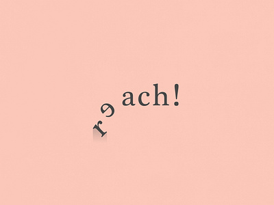 Reach | Typographical Project