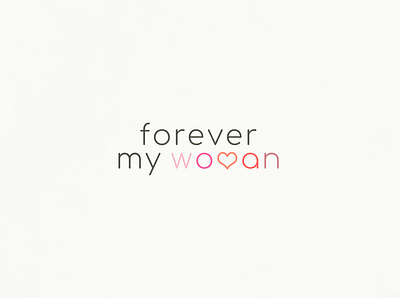 Forever My Woman | Typographical Poster graphics illustration love minimal poster sanserif simple text typography woman