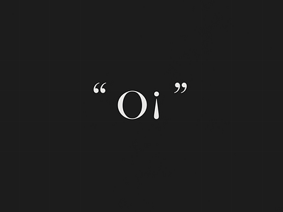 "Oi" | Typographical Poster black graphics minimal poster serif simple text typography white word