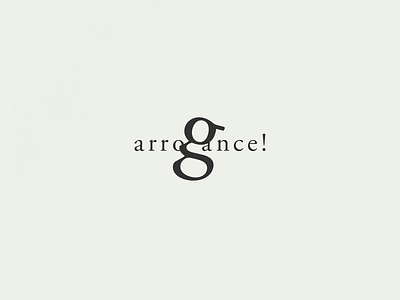 Arrogance! | Typographical Poster