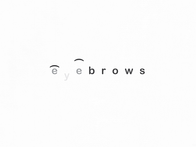 Eyebrows | Typographical Poster eyebrow graphic design graphics illustration minimal poster simple text typography word