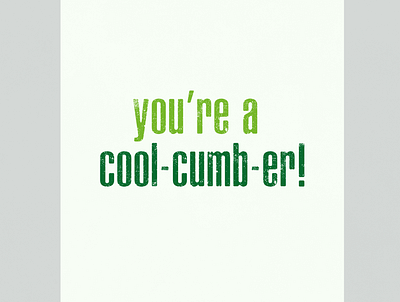 You're a Cool-Cumb-er! | Typographical Poster graphic design graphics green lowercase minimal poster sans serif simple text typography