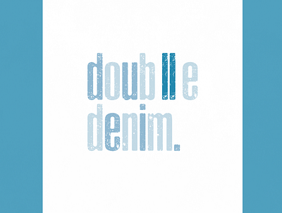 Double Denim | Typographical Poster blue clothes denim graphics jeans poster simple text typography words
