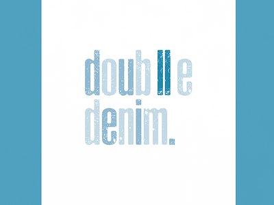 Double Denim | Typographical Poster blue clothes denim graphics jeans poster simple text typography words