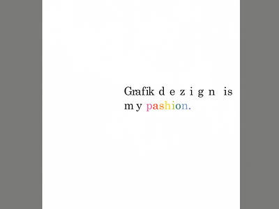 Grafik Dezign Is My Pashion | Typographical Poster funny graphics humour minimal poster serif simple text typography word